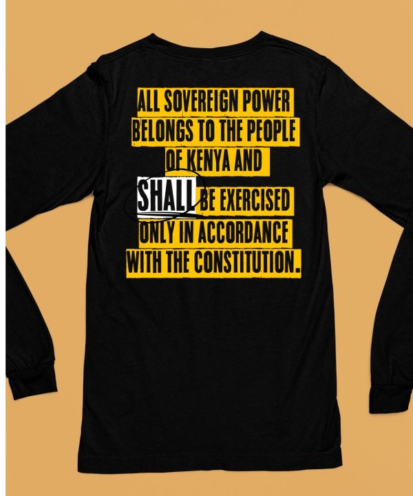 All Sovereign Power Belongs To The People Of Kenya And Shall Be Exercised Only In Accordance With The Constitution Shirt6