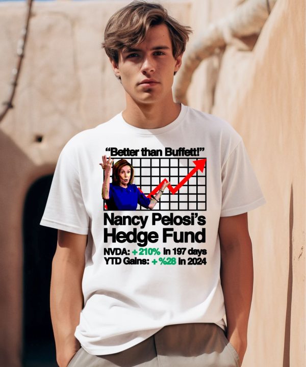 Better Than Buffett Nancy Pelosis Hedge Fund Shirt8