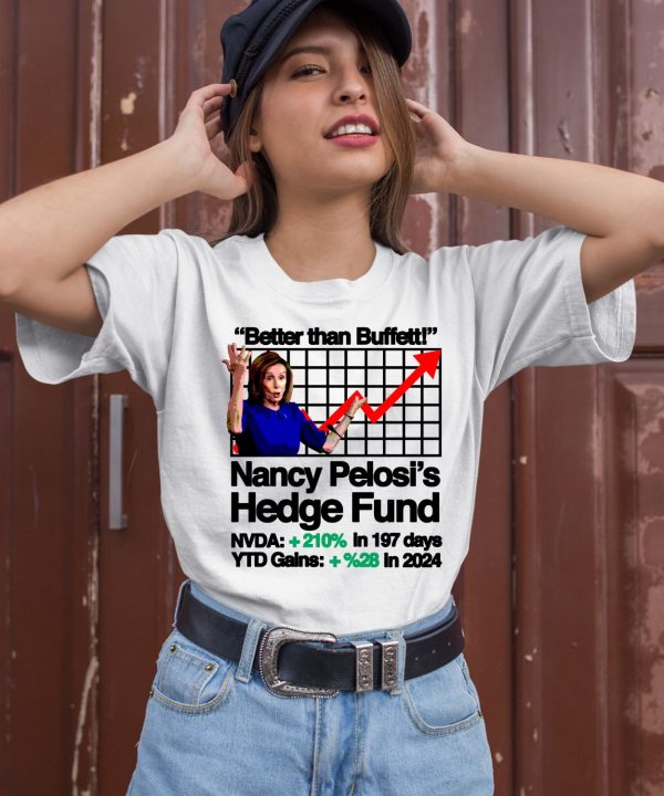 Better Than Buffett Nancy Pelosis Hedge Fund Shirt9