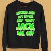 Bitches Jack My Style But Wont Jack Me Off Shirt5 1