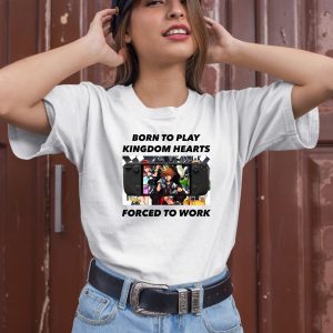 Born To Play Kingdom Hearts Forced To Work Shirt