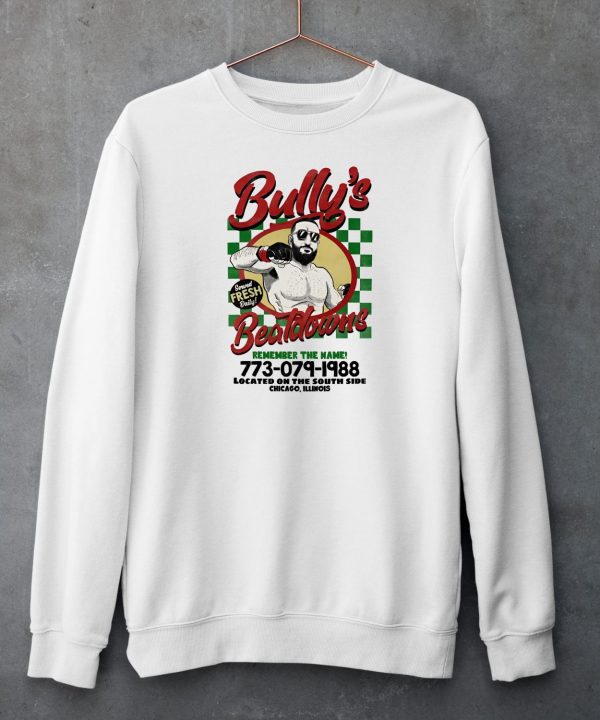 Bullys Beatdowns Served Fresh Daily Shirt6