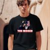 Bunkerbranding Donald Trump Sg You Missed Shirt2