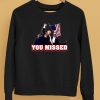 Bunkerbranding Donald Trump Sg You Missed Shirt5