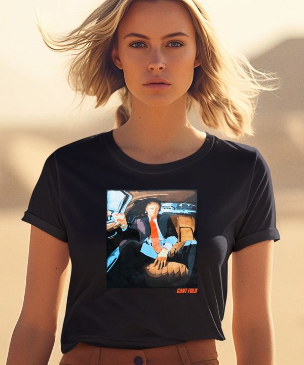 Cant Fold Trump Shirt0