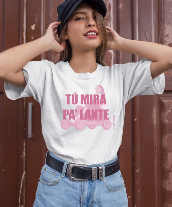 Chiaraoliver Tu Mira Pa Lante Shirt