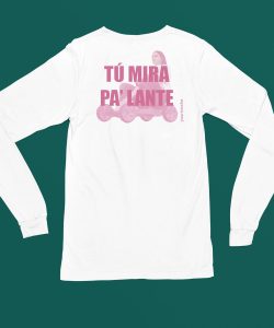 Chiaraoliver Tu Mira Pa Lante Shirt4