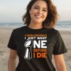 Cmon Cincinnati I Just Want Ne Before I Die Shirt