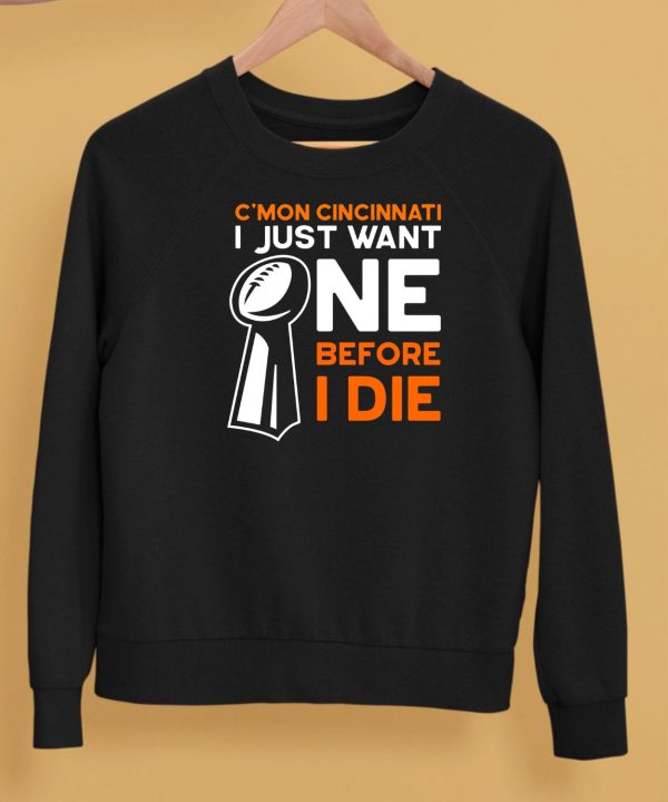 Cmon Cincinnati I Just Want Ne Before I Die Shirt5