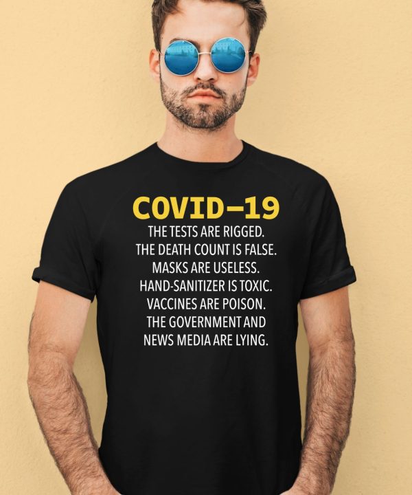 Covid 19 The Tests Are Rigged The Death Count Is False Masks Are Uselss Shirt4