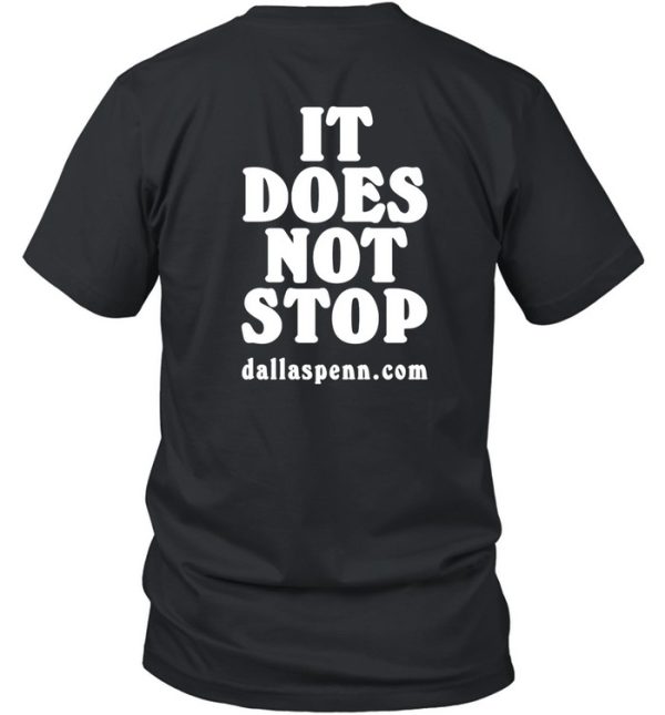 Dallas Penn It Does Not Stop Shirt1