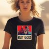 David J Harris Jr Wearing Donald Trump But God Shirt0