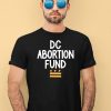 Dc Abortion Fund Shirt4