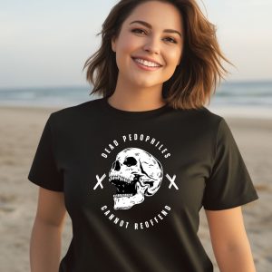 Dead Pedophiles Cannot Reoffend Shirt