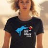 Do It Again 2024 Donkey Trump Elephant President Shirt0