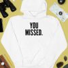 Donald J Trump You Missed Shirt2