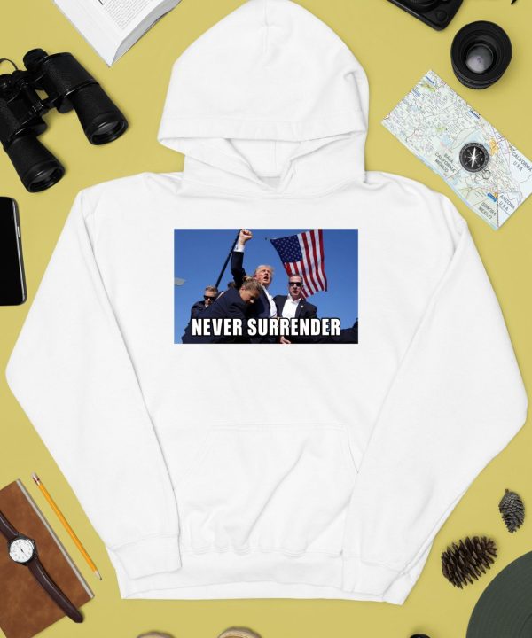 Donald Trump Fight Fight Fight Never Surrender Shirt2