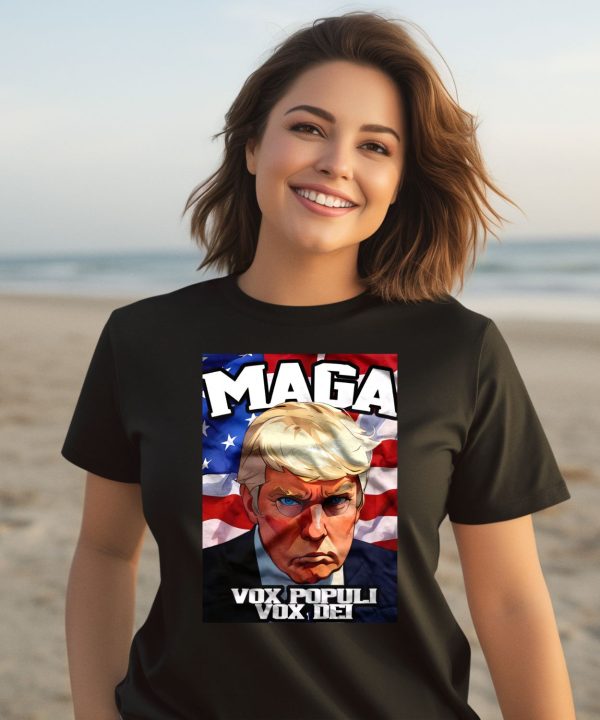 Donald Trump Maga Vox Populi Vox Dei Shirt1