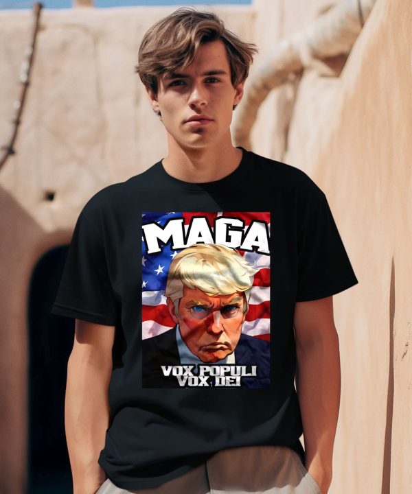 Donald Trump Maga Vox Populi Vox Dei Shirt2