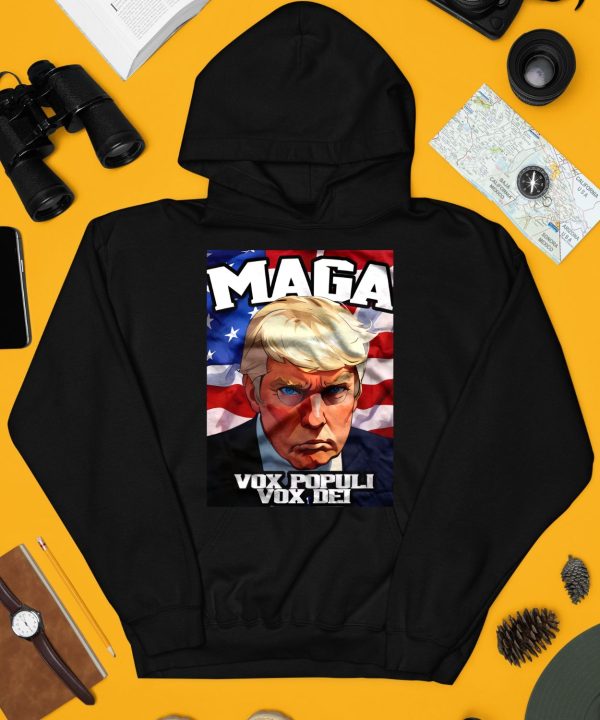 Donald Trump Maga Vox Populi Vox Dei Shirt3