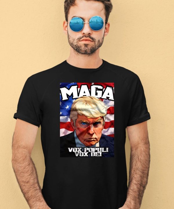 Donald Trump Maga Vox Populi Vox Dei Shirt4