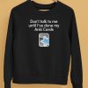 Dont Talk To Me Until Ive Done My Anki Cards Shirt5