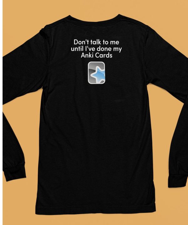 Dont Talk To Me Until Ive Done My Anki Cards Shirt6