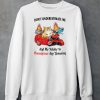 Dont Underestimate Me And My Ability To Ramanticize Any Situation Shirt6