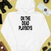 Dscottessentials On The Dead Playboys Shirt2