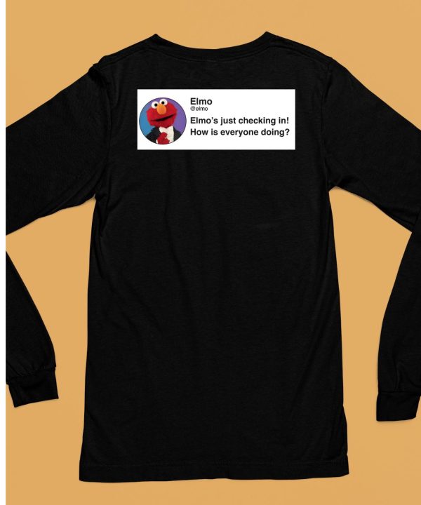 Elmo S Just Checking In How Is Everyone Doing Shirt6 1