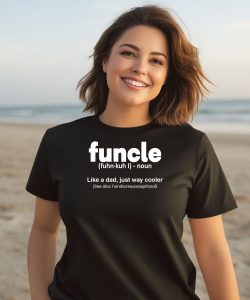 EnjoyQwan Funcle Like A Dad Just Way Cooler Shirt1