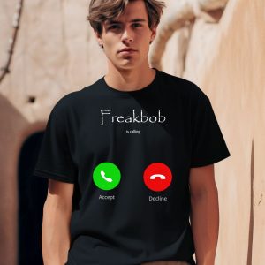 Freakbob Is Calling Cringey Shirt