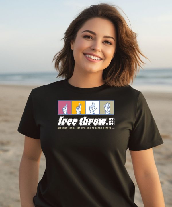 Free Throw Already Feels Like Its One Of Those Nights Shirt1