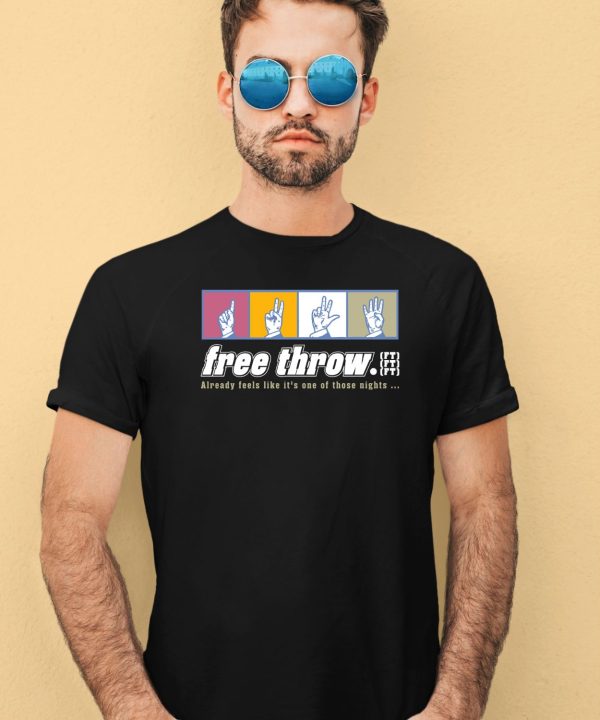 Free Throw Already Feels Like Its One Of Those Nights Shirt4