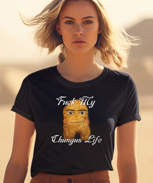 Fuck My Chungus Life Nettspend Nugget Shirt0