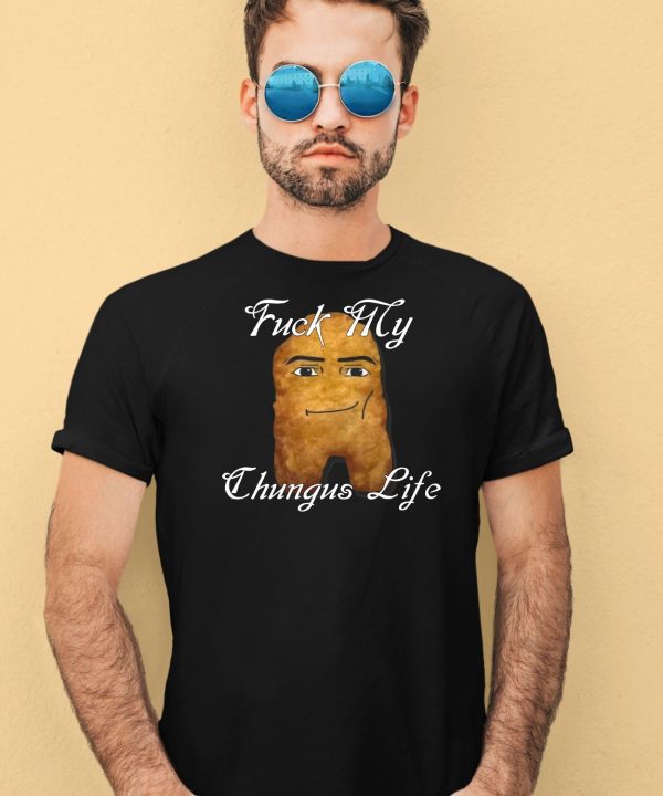 Fuck My Chungus Life Nettspend Nugget Shirt4