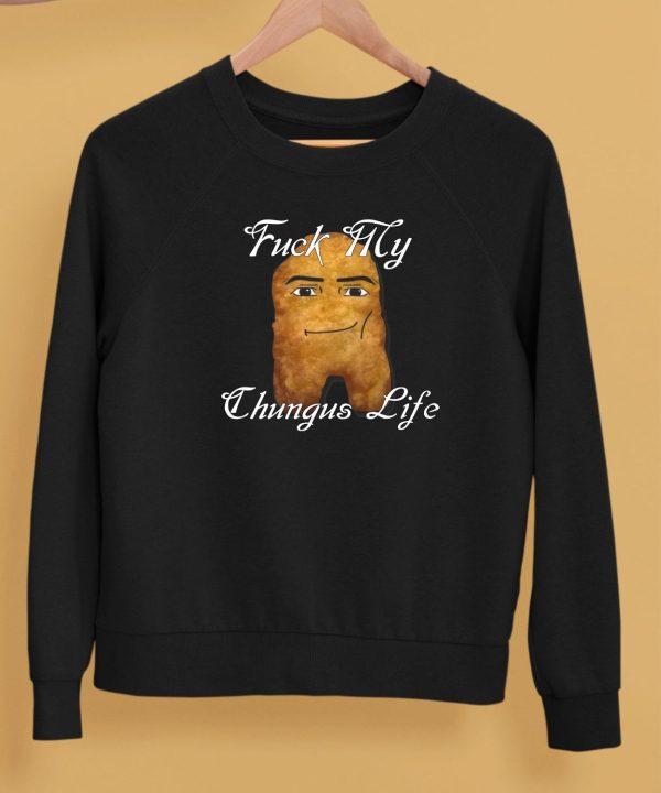 Fuck My Chungus Life Nettspend Nugget Shirt5