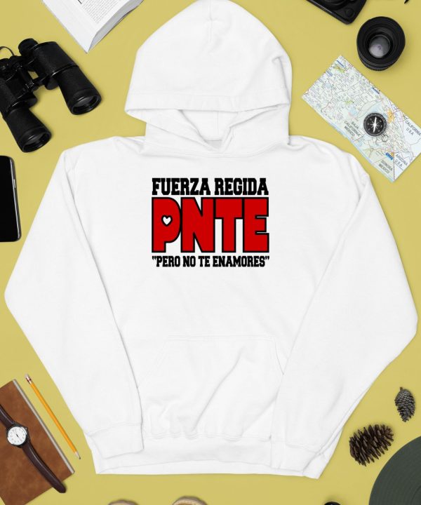 Fuerza Regida Pnte Pero No Te Enamores Shirt2