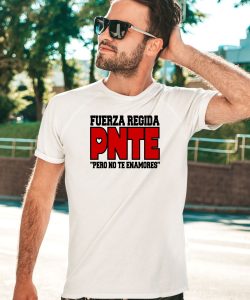 Fuerza Regida Pnte Pero No Te Enamores Shirt5