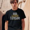 God Loves Cleveland Fresh Brewed Tees sHIRT