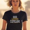 God Loves Cleveland Fresh Brewed Tees sHIRT0