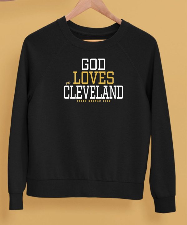 God Loves Cleveland Fresh Brewed Tees sHIRT5