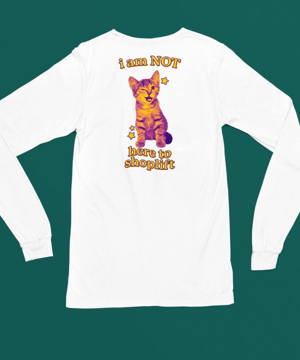 Gotfunny I Am Not Here To Shoplift Shirt4