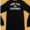 Hawk Tuah Vs Everybody Shirt6