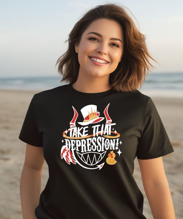 Hazbin Hotel Take That Depression Quote Shirt