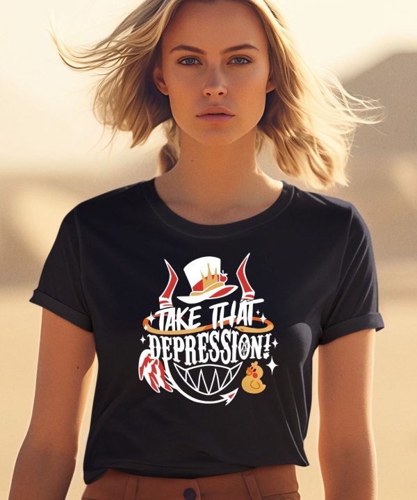 Hazbin Hotel Take That Depression Quote Shirt0