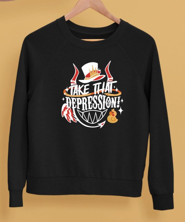 Hazbin Hotel Take That Depression Quote Shirt5