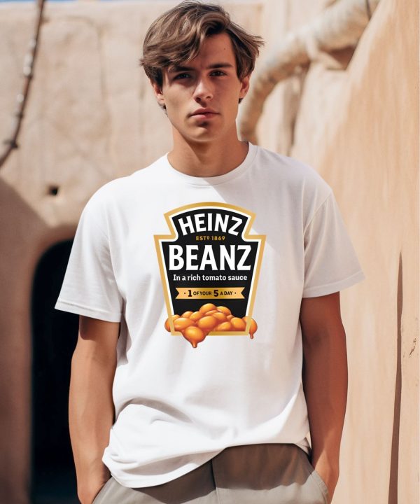 Heinz Beanz Est 1869 In A Rich Tomato Sauce 1 Of Your 5 A Day Shirt0