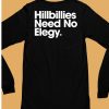 Hillbillies Need No Elegy Shirt6