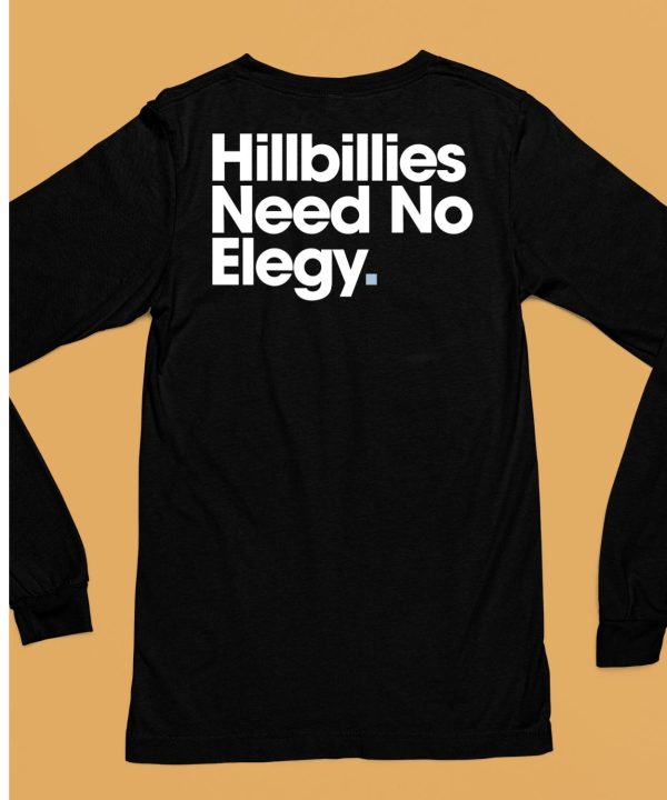 Hillbillies Need No Elegy Shirt6